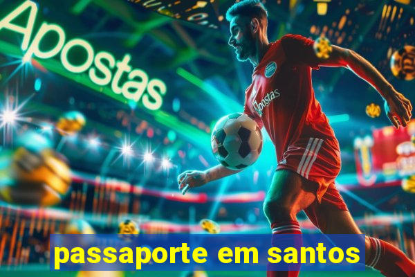 passaporte em santos